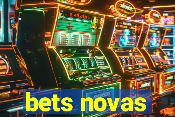 bets novas